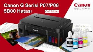 Canon G3411341024102411 P07P08 5B00 Hata Çözümü