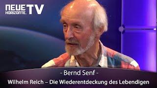 Wilhelm Reich – Die Wiederentdeckung des Lebendigen – Bernd Senf