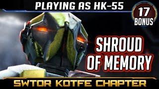 SWTOR KOTFE ► HK-55s 17th Bonus Chapter - Shroud of Memory Sarcastic HK