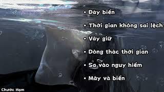 • Playlist Trung - đứa trẻ dưới đại dương..  Đáy Biển Sa Vào Nguy Hiểm Vây giữ..  Chước Hạm •