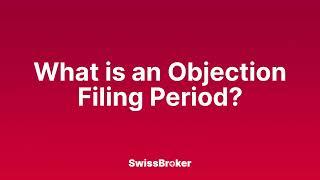 What is the meaning of an Objection Filing Period? Audio Explainer
