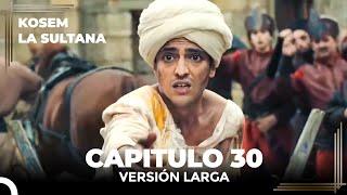 Kosem La Sultana  Capítulo 30 Versión Larga