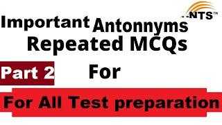 Antonyms mcqs with answers  Most Repeated Antonyms MCQS For NTS PTS OTS CTS KPPSC FPSC Part 6