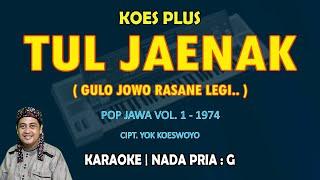 Tul Jaenak - Koes Plus KARAOKE nada pria G Pop Jawa Vol.1 - 1974