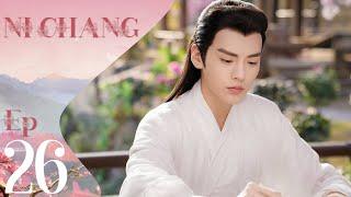 【SUB ESPAÑOL】NI CHANG  小女霓裳 Episodio 26