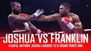  TERRIFIED Anthony Joshua OUTPOINTS Jermaine Franklin 