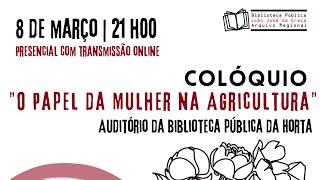 “O Papel da Mulher na Agricultura colóquio  2023