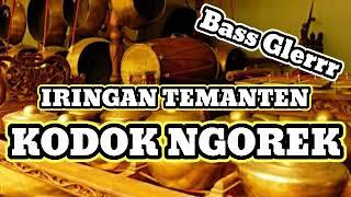 Gending  Iringan Temanten  KODOK NGOREK  Bass Glerrr