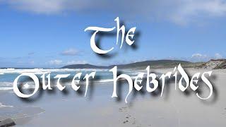 The Outer Hebrides · The VERY BEST of our trip through Scotlands Western Isles