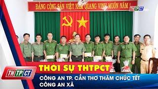 Công an TP. Cần Thơ thăm chúc Tết công an xã  Cần Thơ TV