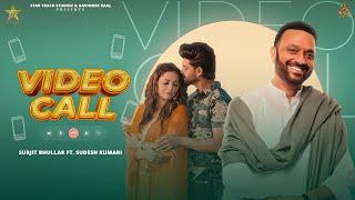 Video Call Official Video Surjit Bhullar Ft Sudesh Kumari  Punjabi Song 2023  StarTrack Studioz