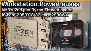 Workstation Powerhouses Ryzen Threadripper 2950X & 2990WX Review