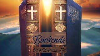 Bookends of a Christian Life A Journey of Hope Restored