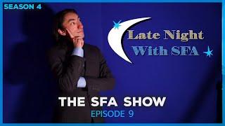 The SFA Show S4 - Episode 9 Late Night With SFA