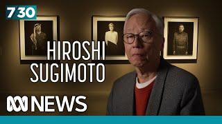 Japanese photographer Hiroshi Sugimoto reflects on his body of work  7.30