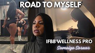 Road To Myself  1st Bangladeshi IFBB Wellness Pro Bodybuilder  Sumaiya Sarwar