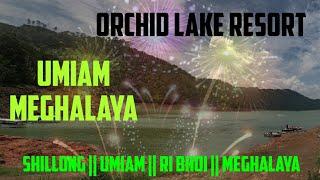 Orchid Lake Resort  Shillong  Umiam  Ri-Rhoi  Meghalaya