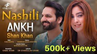 Nashili Aankh ft. Shan Khan  Music Video Song  Future Flash