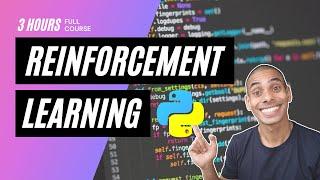 Reinforcement Learning in 3 Hours  Full Course using Python