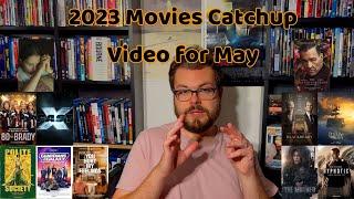 2023 Movies Catchup Video for May