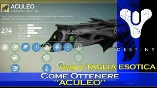 Destiny Come Ottenere ACULEO - Guida Taglia Esotica