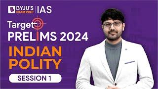 Target Prelims 2024 Indian Polity - I  UPSC Current Affairs Crash Course  BYJU’S IAS