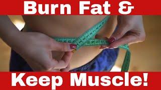 How to Burn Fat Without Losing Muscle - Transform Your Body