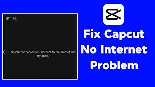 Capcut No Internet Connection Problem Solution  Capcut No Effects No Internet Connection