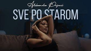 ALEKSANDRA PRIJOVIC - SVE PO STAROM OFFICIAL VIDEO