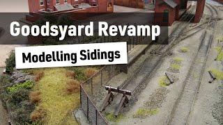 Goodsyard Revamp - Modelling Sidings