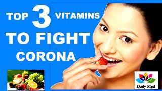 Top 3 Vitamins needed to prevent corona  TOP 3 VITAMINS TO FIGHT CORNAVIRUS