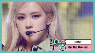 HOT ROSÉ - On The Ground 로제 - 온 더 그라운드 Show Music core 20210327