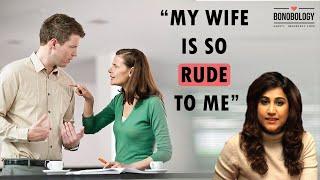 “My Wife Doesn’t Respect Me”  Juuhi Raai x Bonobology