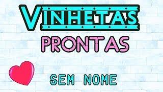 VINHETAS PRONTAS  SEM NOMES PARTE 4