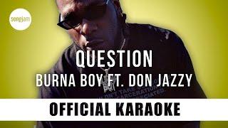Burna Boy - Question ft. Don Jazzy Official Karaoke Instrumental  SongJam