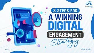 3 Steps for a winning digital engagement strategy 2024