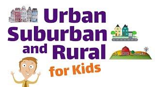 Urban Suburban and Rural Areas for Kids