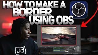 How to set up your OBS border Overlay 2024