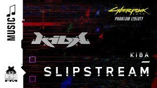 Cyberpunk 2077 — Slipstream by Kiba 89.7 Growl FM