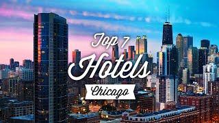 Top 7 Best Hotels In Chicago  Best Hotels In Chicago