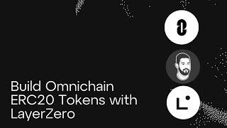 Build Omnichain ERC20 Tokens with LayerZero