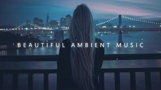 Alone in Night City  Beautiful Mix Ambient Music & Chillstep Vibes to boost your mood calm down