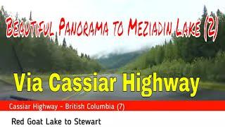 Beautiful Panorama to Meziadin Lake   via Cassiar Highway 2