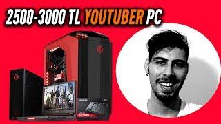 2500-3000 TL Uygun Fiyatlı Youtuber Sistem Toplama Tavsiyesi Güncel 2017