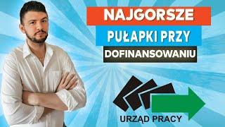 Pułapki Dotacja UP  Dofinansowanie z Urzędu Pracy  Jak zdobyć dotacje PUP  dotacje z urzędu pracy