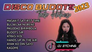Disco Budots 2023  Masakit Sa First Time  Todo Hataw  Dj Etching 