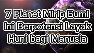 7 Planet Mirip Bumi Ini Berpotensi Layak Huni bagi Manusia