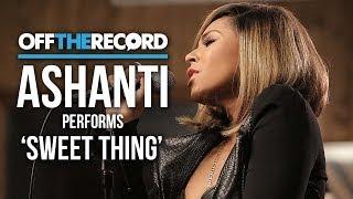 Ashanti Performs Chaka Khans Sweet Thing- Off The Record