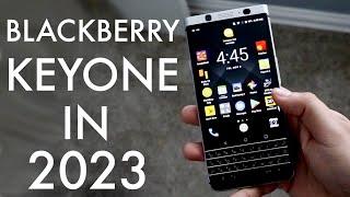 BlackBerry KeyOne In 2023 Still Worth Buying? Review