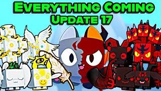  EVERYTHING NEW THIS COMING UPDATE 17 ALL LEAKS IN PET SIMULATOR 99